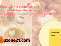Hello Café x Hello Kitty : Menghadirkan Keceriaan yang Menggetarkan dengan Kolaborasi Epik