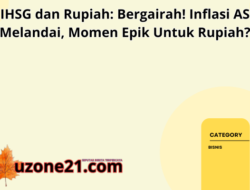 IHSG dan Rupiah: Bergairah! Inflasi AS Melandai, Momen Epik Untuk Rupiah?