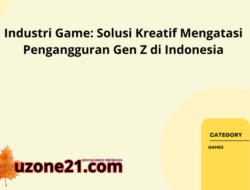 Industri Game: Solusi Kreatif Mengatasi Pengangguran Gen Z di Indonesia