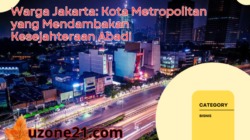 Warga Jakarta: Kota Metropolitan yang Mendambakan Kesejahteraan Abadi