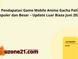 25 Pendapatan Game Mobile Anime Gacha Paling Populer dan Besar – Update Luar Biasa Juni 2024