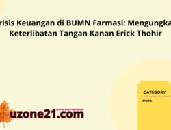 Krisis Keuangan di BUMN Farmasi: Mengungkap Keterlibatan Tangan Kanan Erick Thohir