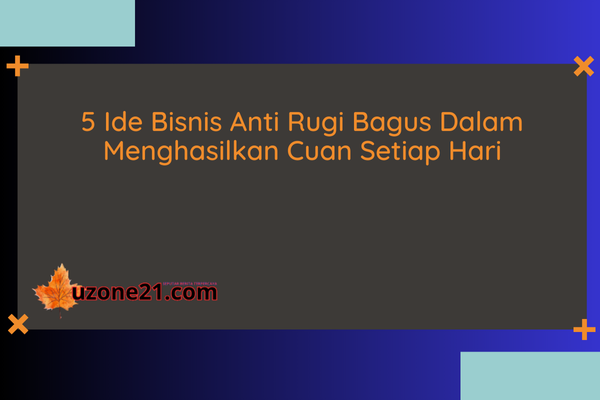 Bisnis Anti Rugi