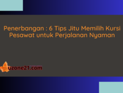 Penerbangan : 6 Tips Jitu Memilih Kursi Pesawat untuk Perjalanan Nyaman