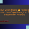 Fitur Quick Share 🔥 Panduan Mudah dan Cepat Mengirim File Sesama HP Android