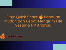 Fitur Quick Share 🔥 Panduan Mudah dan Cepat Mengirim File Sesama HP Android