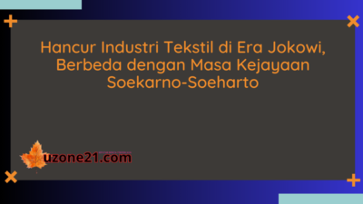 Hancur Industri Tekstil di Era Jokowi