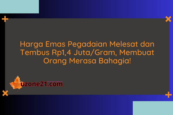 Harga Emas Pegadaian Melesat