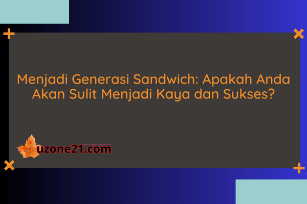 Menjadi Generasi Sandwich