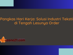 Pangkas Hari Kerja: Solusi Industri Tekstil di Tengah Lesunya Order