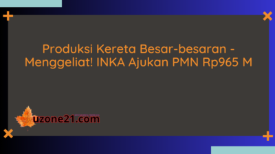 Produksi Kereta Besar-besaran