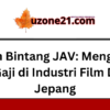 Bayaran Bintang JAV: Mengungkap Fakta Gaji di Industri Film Dewasa Jepang