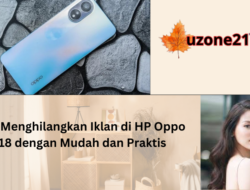 Cara Menghilangkan Iklan di HP Oppo A18 dengan Mudah dan Praktis