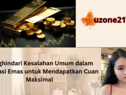 Menghindari Kesalahan Umum dalam Investasi Emas untuk Mendapatkan Cuan Maksimal