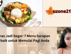 Lemas Jadi Segar: 7 Menu Sarapan Terbaik untuk Memulai Pagi Anda