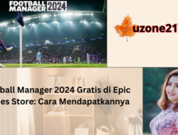 Football Manager 2024 Gratis di Epic Games Store: Cara Mendapatkannya