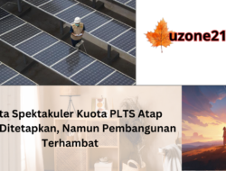 Berita Spektakuler Kuota PLTS Atap Sudah Ditetapkan, Namun Pembangunan Terhambat