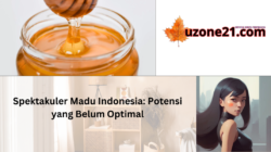 Spektakuler Madu Indonesia: Potensi yang Belum Optimal