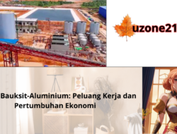 Proyek Bauksit-Aluminium: Peluang Kerja dan Pertumbuhan Ekonomi