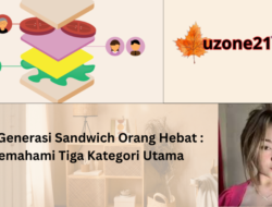 Tipe Generasi Sandwich Orang Hebat : Memahami Tiga Kategori Utama