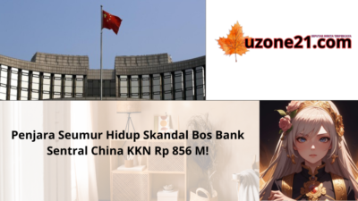 Penjara Seumur Hidup Skandal Bos Bank Sentral China KKN Rp 856 M!