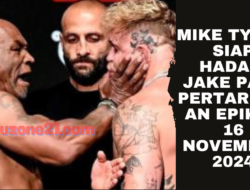 Mike Tyson Siap Hadapi Jake Paul Pertarungan Epik di 16 November 2024