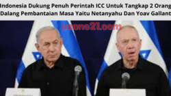 Indonesia Dukung Penuh Perintah ICC Untuk Tangkap 2 Orang Dalang Pembantaian Masa Yaitu Netanyahu Dan Yoav Gallant