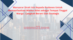 Maruarar Sirait Izin Kepada Prabowo Untuk Memanfaatkan Wisma Atlet sebagai Tempat Tinggal Warga : Langkah Berani Dan Strategis