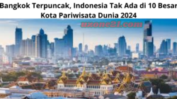 Bangkok Terpuncak, Indonesia Tak Ada di 10 Besar Kota Pariwisata Dunia 2024