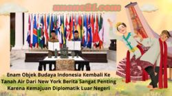 Enam Objek Budaya Indonesia Kembali Ke Tanah Air Dari New York Berita Sangat Penting Karena Kemajuan Diplomatik Luar Negeri