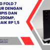 Samsung Fold 7 Meluncur dengan Desain Tipis dan Kamera 200MP, Harga Naik Rp 1,5 Juta!