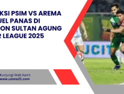 Prediksi PSIM vs Arema FC: Duel Panas di Stadion Sultan Agung Super League 2025