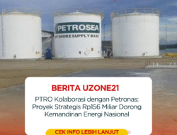 PTRO Kolaborasi dengan Petronas: Proyek Strategis Rp156 Miliar Dorong Kemandirian Energi Nasional