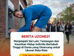 Menjelajahi Sisi Lain: Tantangan dan Keunikan Hidup Individu Bertubuh Tinggi di Dunia yang Dirancang untuk Ukuran Rata-Rata