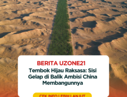 Tembok Hijau Raksasa: Sisi Gelap di Balik Ambisi China Membangunnya