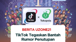 TikTok Tegaskan Bantah Rumor Penutupan Tokopedia di Indonesia,