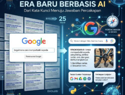 Google Search Berubah Total Setelah 25 Tahun, AI Kini Ambil Alih