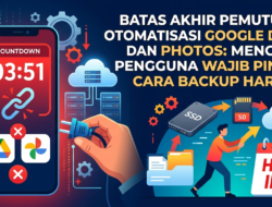Batas Akhir Pemutusan Otomatisasi Google Drive dan Photos: Mengapa Pengguna Wajib Pindah Cara Backup Hari Ini?
